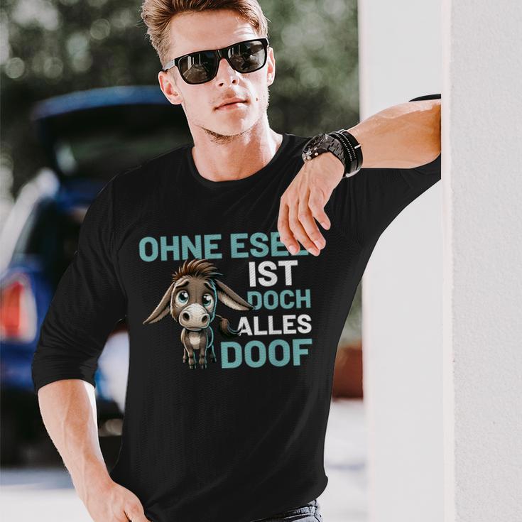 Ohne Esel Ist Aber Alles Doof Esel Bauernhof Hausesel Esel German Langarmshirts Geschenke für Ihn