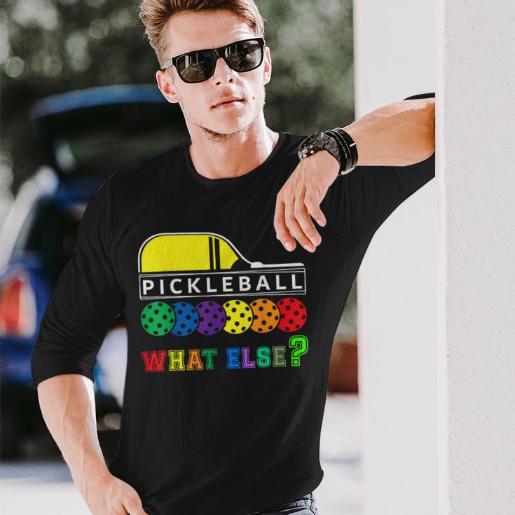 Pickleball What Else Langarmshirts Geschenke für Ihn