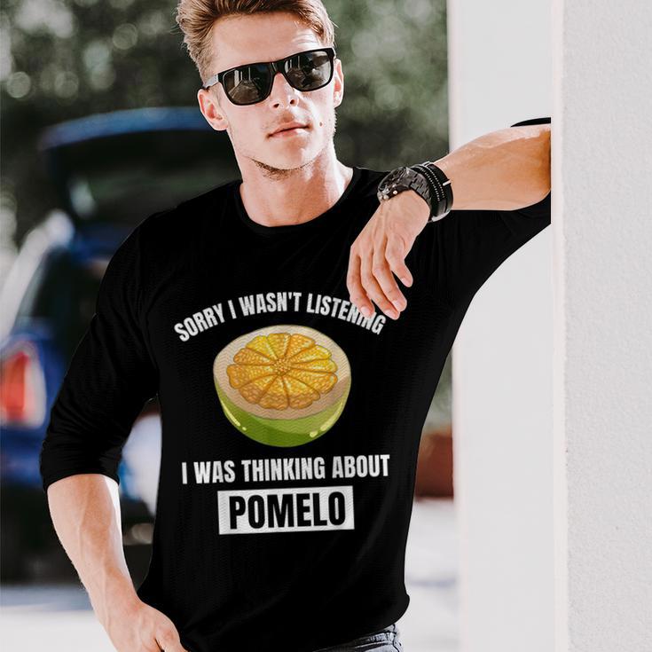 Pomelo Lover Entschuldigung Ich Habe Nicht Zuhörten Und An Pomelo Gedacht Langarmshirts Geschenke für Ihn