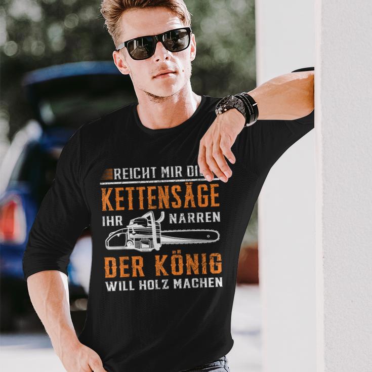 Reicht Mir Die Kettensaw Wood Making Forest Tree Chainsaw Langarmshirts Geschenke für Ihn