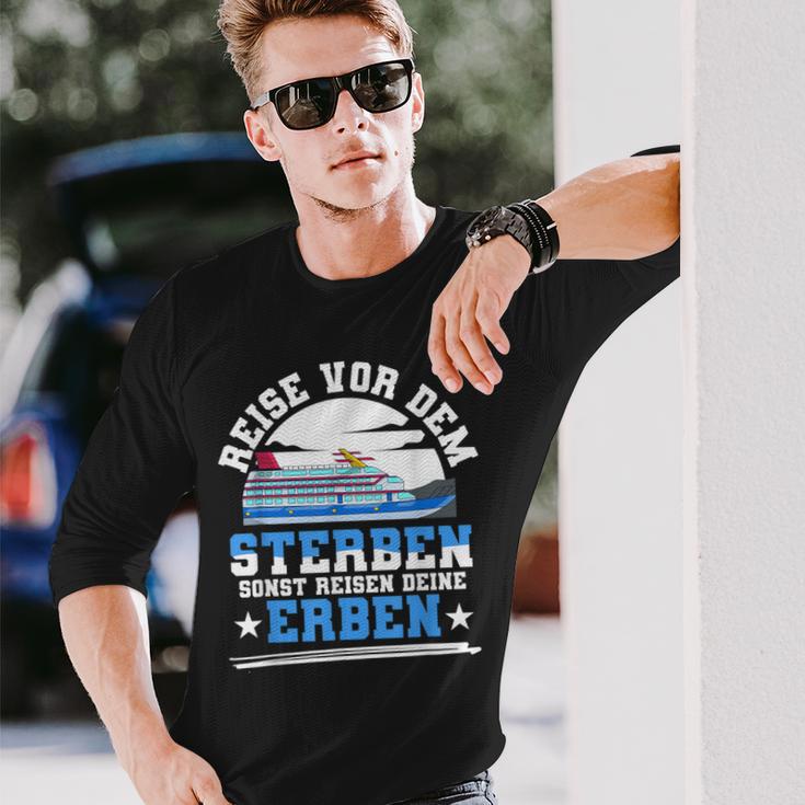 Reiseor Dem Sterben Sonst Reisen Deine Erben Kreuzfahrt German Langarmshirts Geschenke für Ihn