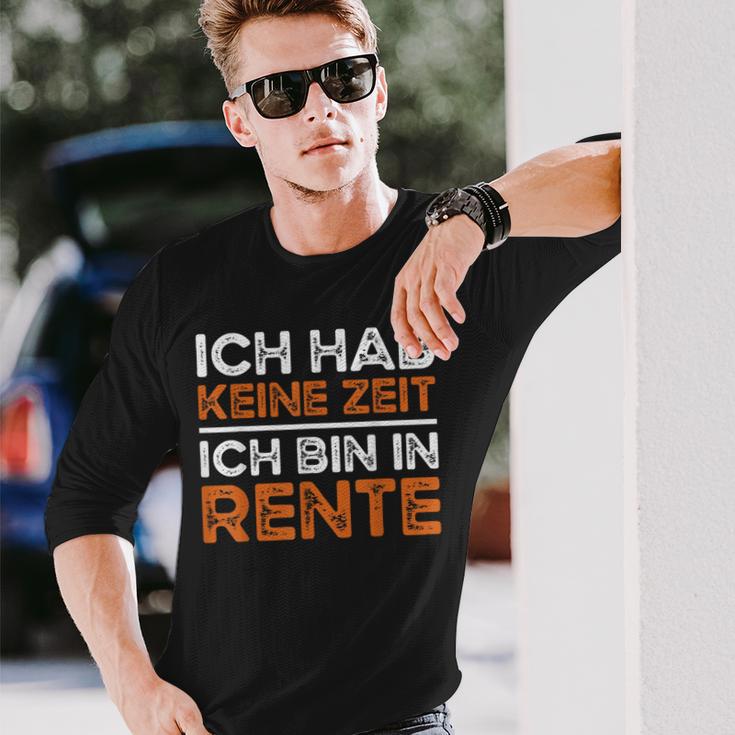 Rentner Ich Hab Keine Zeit Ich Bin In Rente Ruhestand Langarmshirts Geschenke für Ihn