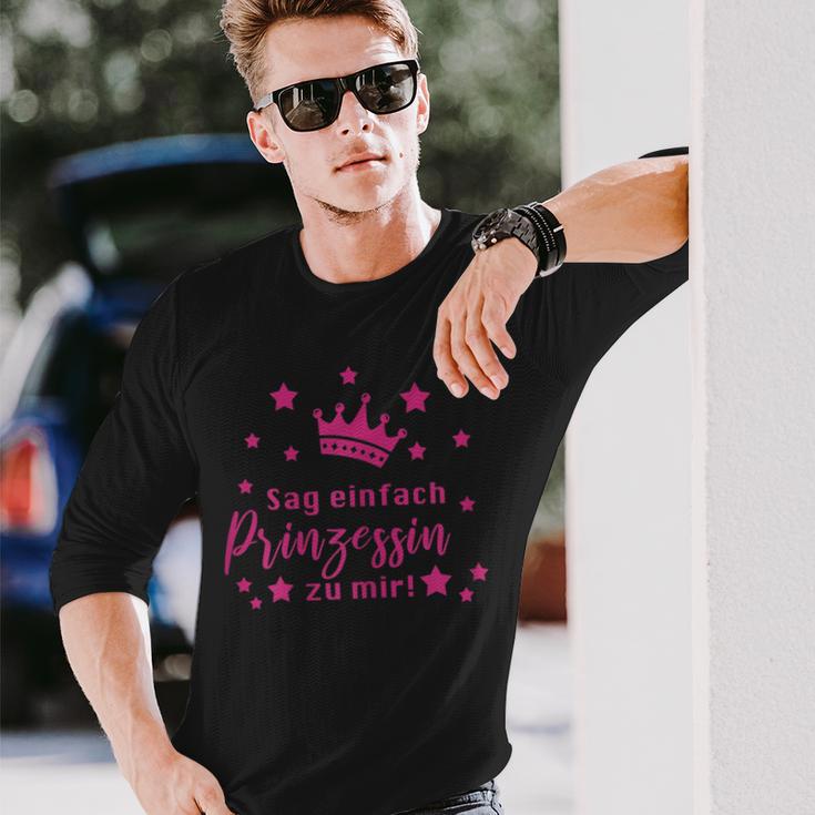 Sag Einfach Prinzessin Zu Mir Saying Langarmshirts Geschenke für Ihn