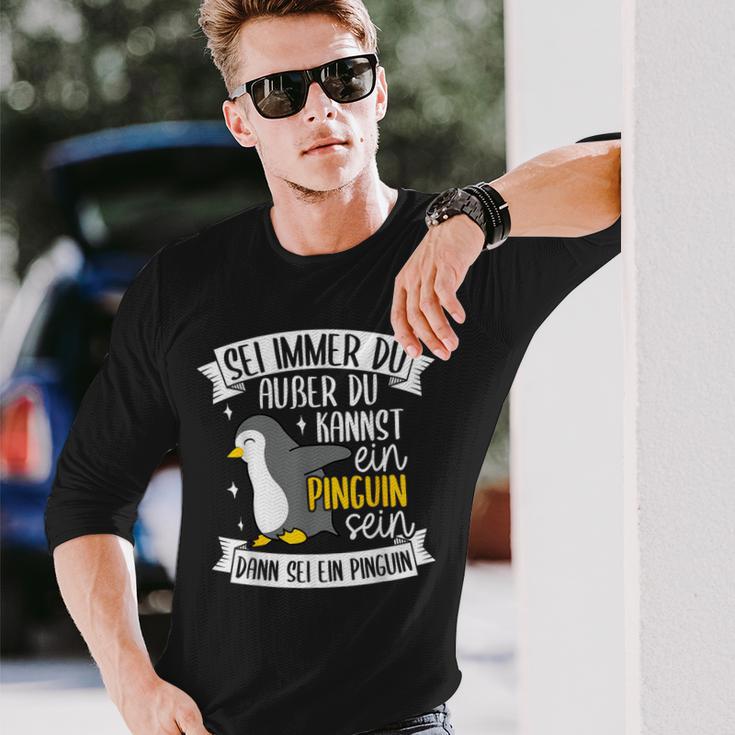 Sei Immer Du Außer Du Kannst Ein Pinguin Sein Dann Penguin German Langarmshirts Geschenke für Ihn