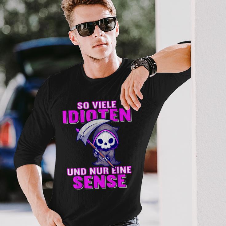 Soiele Idioten Und Nur Eine Sense Ironie Sarkasmus Langarmshirts Geschenke für Ihn