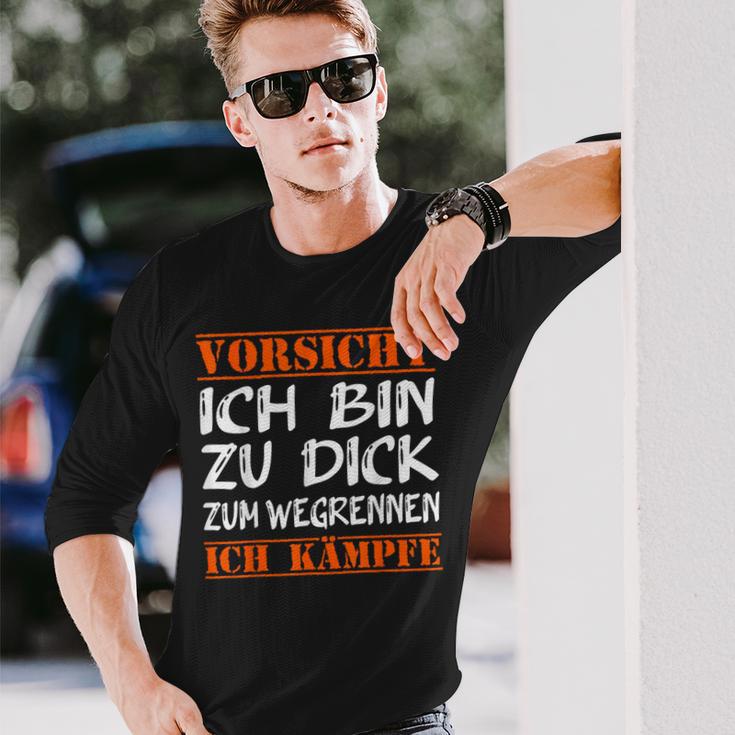 Vorsicht Ich Bin Zu Dick Zum Wegrennen Ich Kampffe Fett Langarmshirts Geschenke für Ihn