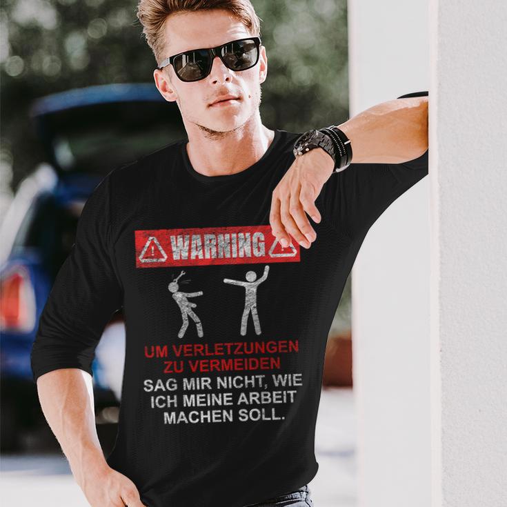 Warnung Sag Mir Nicht Wie Ich Meine Arbeit Machen Soll Langarmshirts Geschenke für Ihn