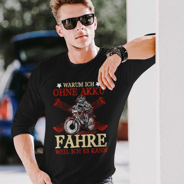 Warum Ich Ohne Akku Fahre Weil Ich Kann Anti Ebike Cyclist Langarmshirts Geschenke für Ihn