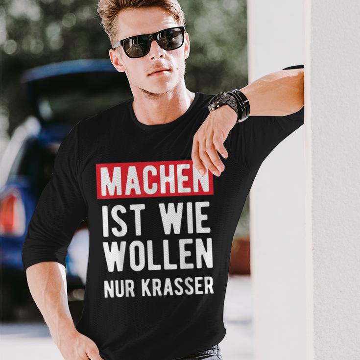 Make Is Like Wollen Nur Krasser Motif Langarmshirts Geschenke für Ihn