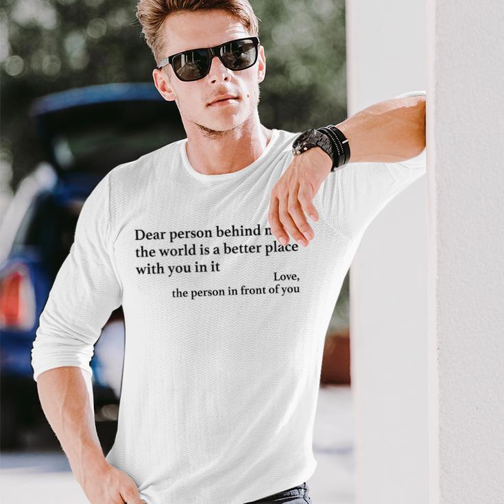 Dear Person Behind Me Positiveibes Positive Message Langarmshirts Geschenke für Ihn