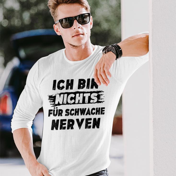 Ich Bin Nichts Für Schwache Nerven Langarmshirts Geschenke für Ihn