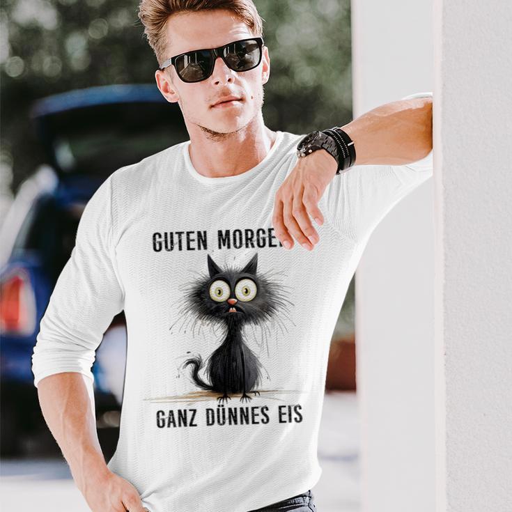 Katzen Spruch Guten Morgen Ganz Dünnes Eis Langarmshirts Geschenke für Ihn