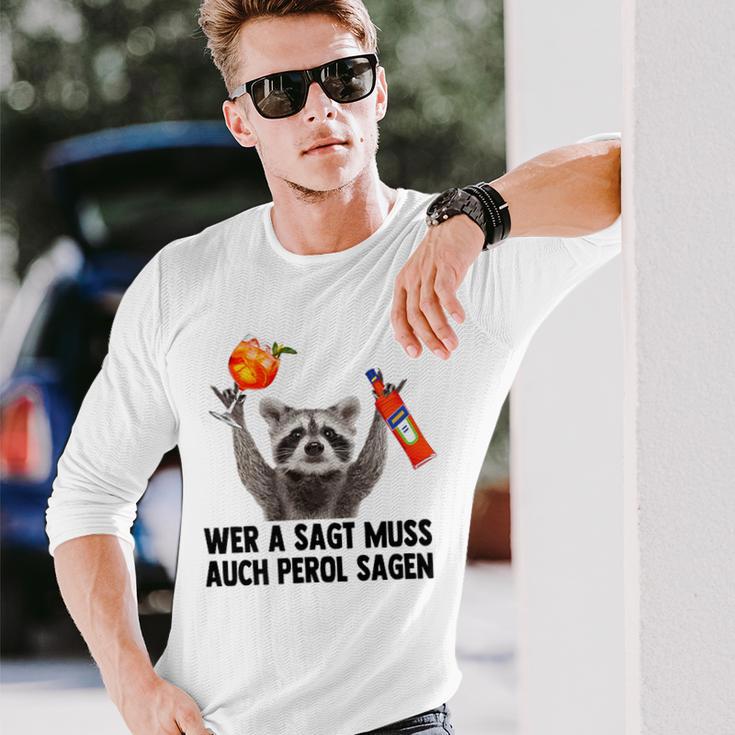 Raccoon Meme Pedro Spritz Wer A Sagt Muss Auch Perol Sagen Langarmshirts Geschenke für Ihn