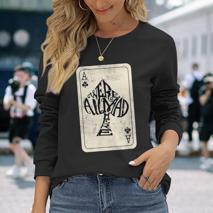 Ace Of Spades We're All Mad Here Alice In Wonderland Langarmshirts Geschenke für Sie