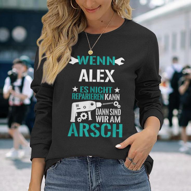 Alex Es Nicht Reparieren Kann Am Arsch Langarmshirts Geschenke für Sie