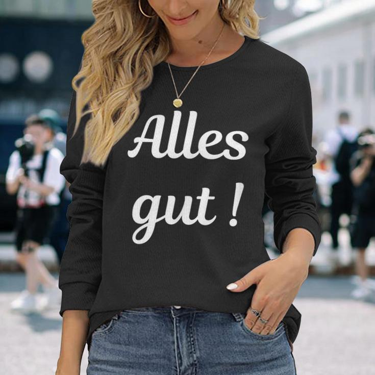 Alles Gut Es Ist Alles Ok Sei Immer Gut Drauf Langarmshirts Geschenke für Sie