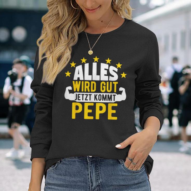 Alles Wird Gut Jetzt Kommt Pepe Saying Langarmshirts Geschenke für Sie