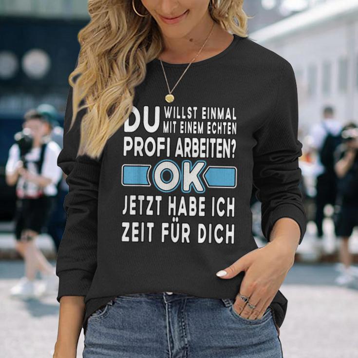 Alter Profi Ich Will Nur Einmal Mit Profis Arbeit Langarmshirts Geschenke für Sie