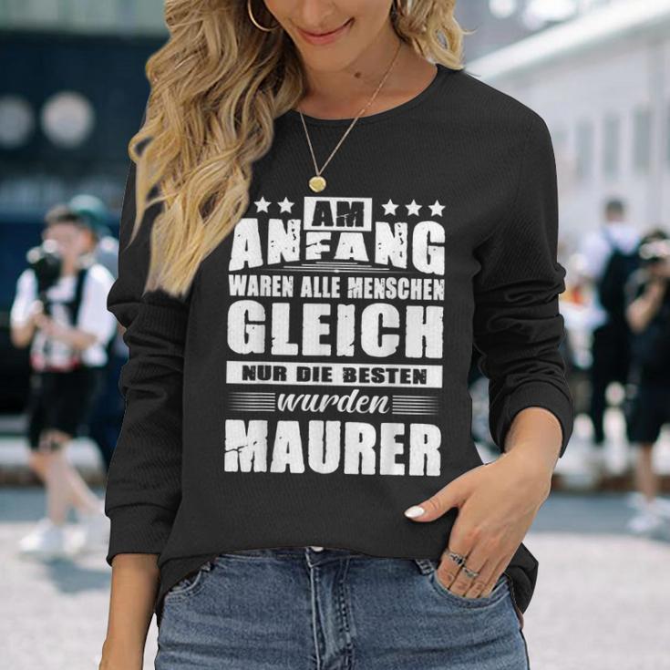 With Am Anfang Waren Alle Menschen Gleich Maurer Geselle Langarmshirts Geschenke für Sie