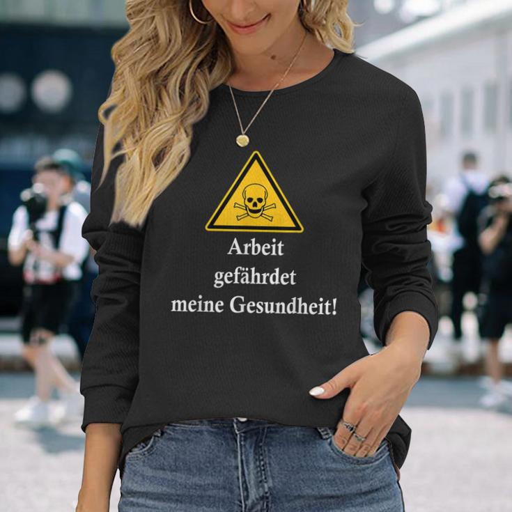 Arbeit Gefährdet Meine Gesundheit Slogan Fun Langarmshirts Geschenke für Sie