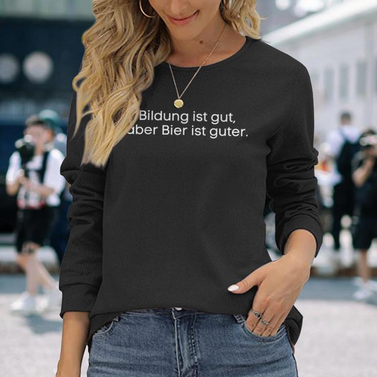 Bildung Ist Gut Aber Bier Ist Guter Biertrinker S Langarmshirts Geschenke für Sie