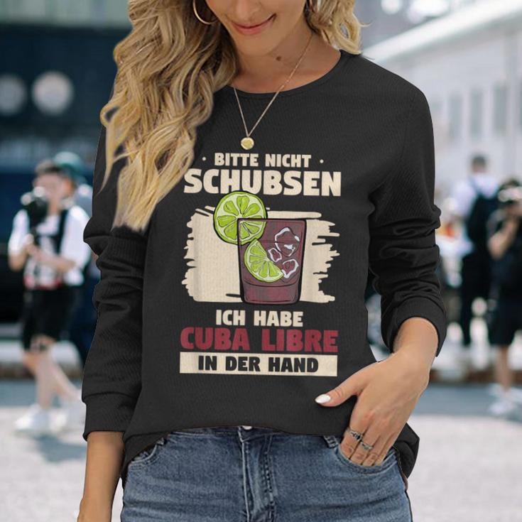 Bitte Nicht Schubsen Ich Habe Cuba Libre In Der Hand Bitte Nicht S Langarmshirts Geschenke für Sie