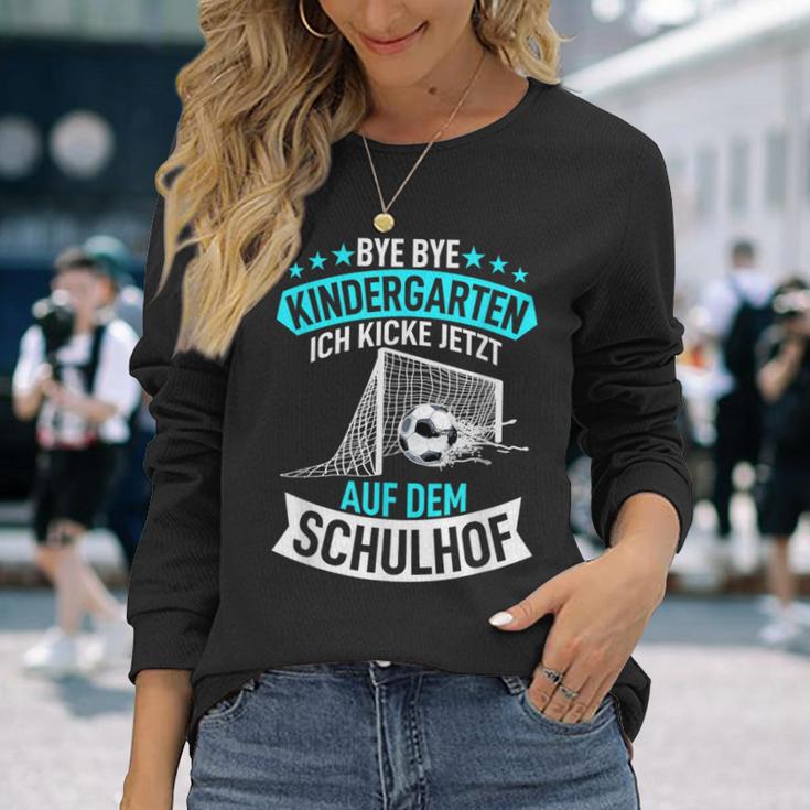 Bye Bye Kindergarten Ich Kicke Jetzt Auf Dem Schulhof Langarmshirts Geschenke für Sie