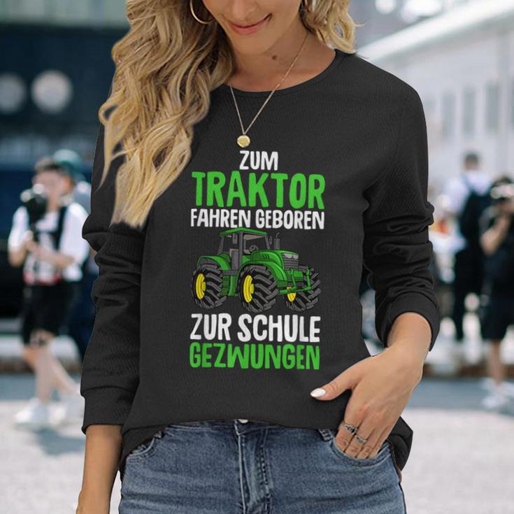 Children's Zum Traktor Fahren Geboren Zur Schule Zwungen German S Langarmshirts Geschenke für Sie