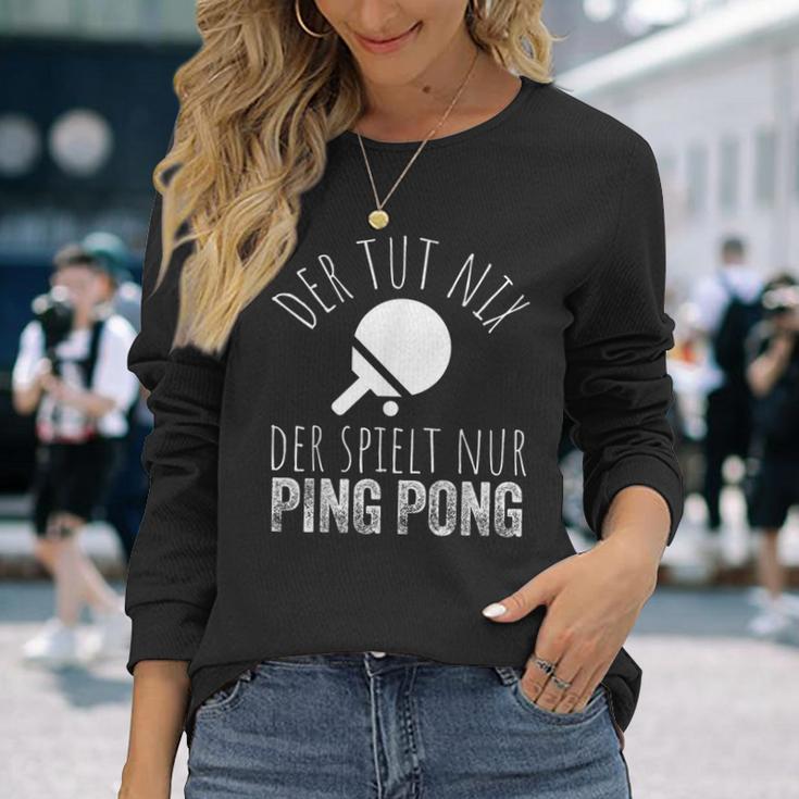 Der Tut Nix Der Spielt Nur Ping Pong Langarmshirts Geschenke für Sie