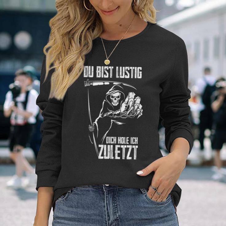 Du Bist Lustig Dich Hole Ich Zuletziges Skull Langarmshirts Geschenke für Sie