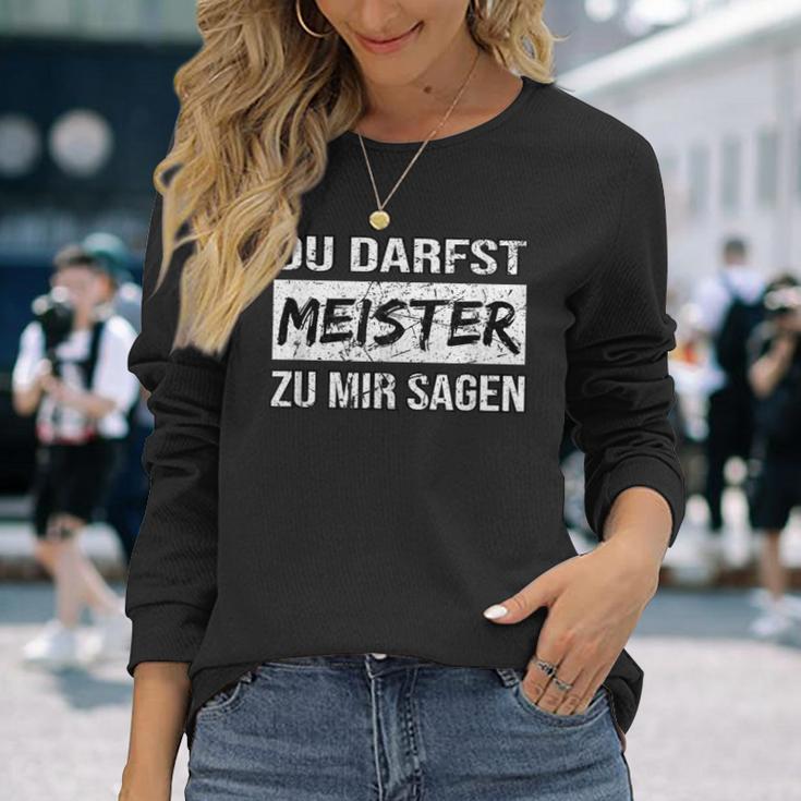 Du Darfst Meister Zu Mir Sagen Langarmshirts Geschenke für Sie