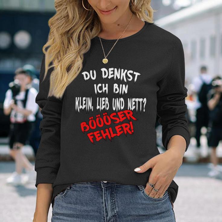 Du Denkst Ich Bin Klein Lieb & Nett Böser Fehler Langarmshirts Geschenke für Sie