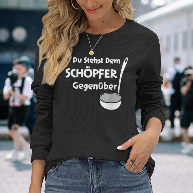 Du Stehst Dem Schreper Langarmshirts Geschenke für Sie