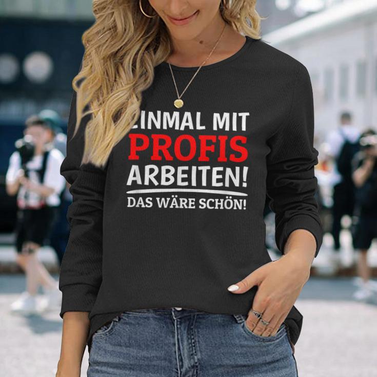 Einmal Mit Profis Arbeiten Bau Pfusch Craftsman Langarmshirts Geschenke für Sie