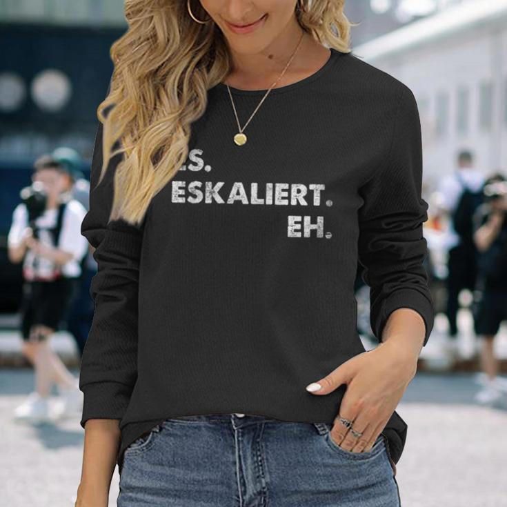 Es Escaliert Eh Festival Feiern Es Escaliert Eh Langarmshirts Geschenke für Sie