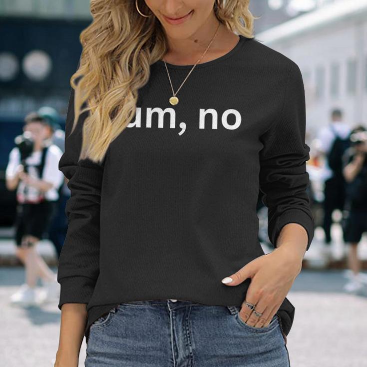 Euh Pas De Sarcastique Drôle Et Sarcastique T-shirt à manches longues Cadeaux pour elle