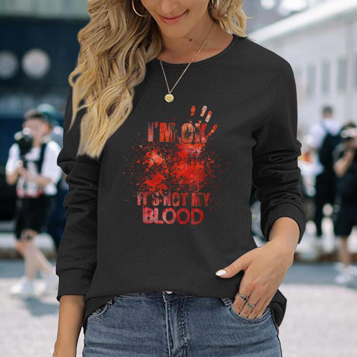 Horror Ich Bin Ok Es Ist Nicht Mein Blut Langarmshirts Geschenke für Sie