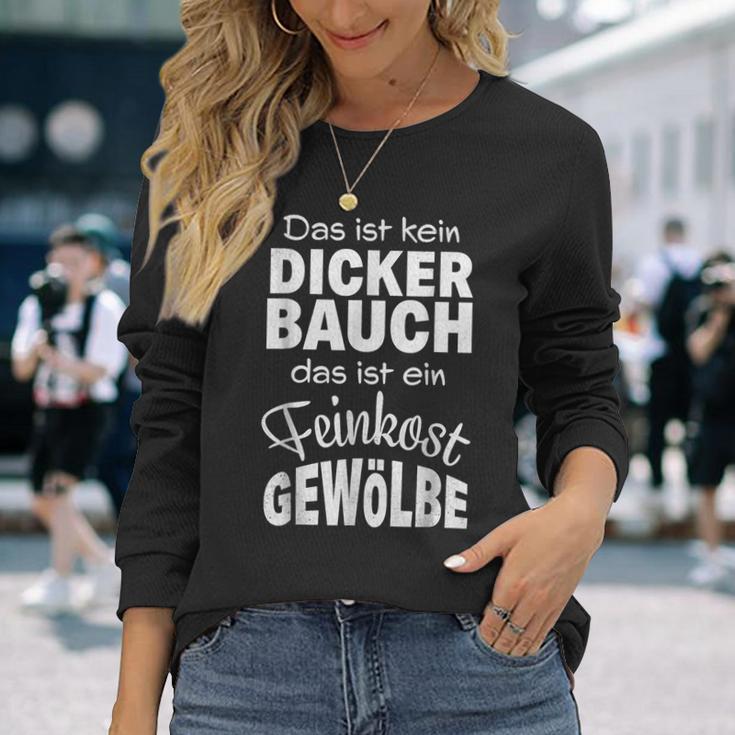 With Slogan Das Ist Kein Dickbauch Das Ist Ein Feinkost S Langarmshirts Geschenke für Sie