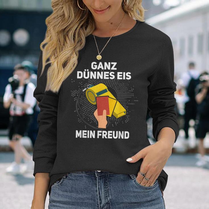 Ganz Thin Ice My Friend Schiri Referee S Langarmshirts Geschenke für Sie