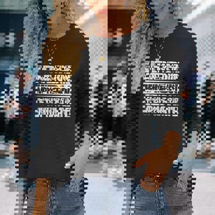 Humour Je Me Fiche De Faire Bonne Impression Humoristique T-shirt à manches longues Cadeaux pour elle