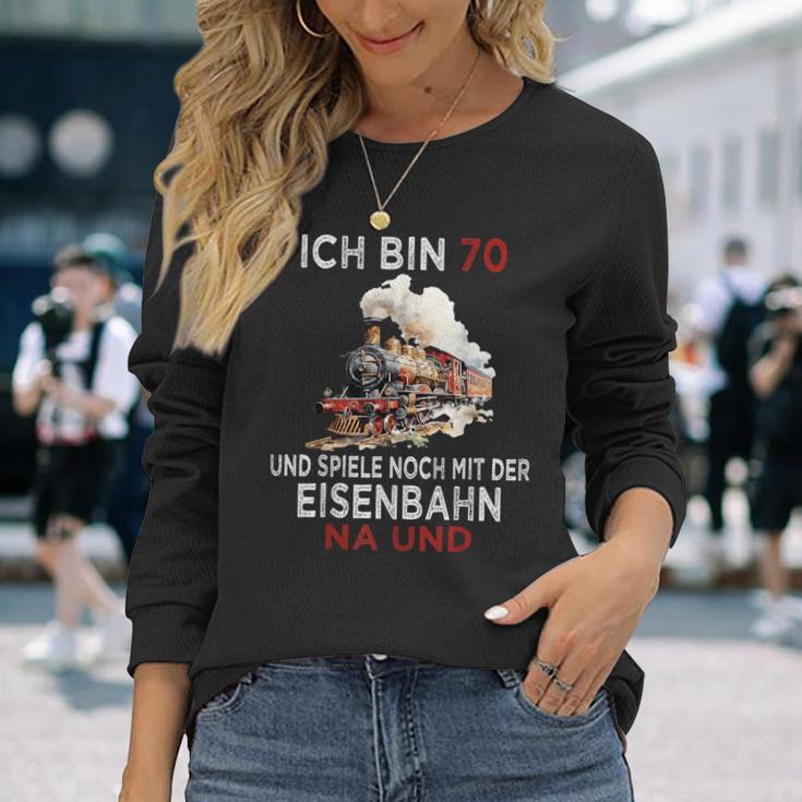 Ich Bin 70 Und Spiele Noch Mit Der Eisenbahn Na Und Langarmshirts Geschenke für Sie