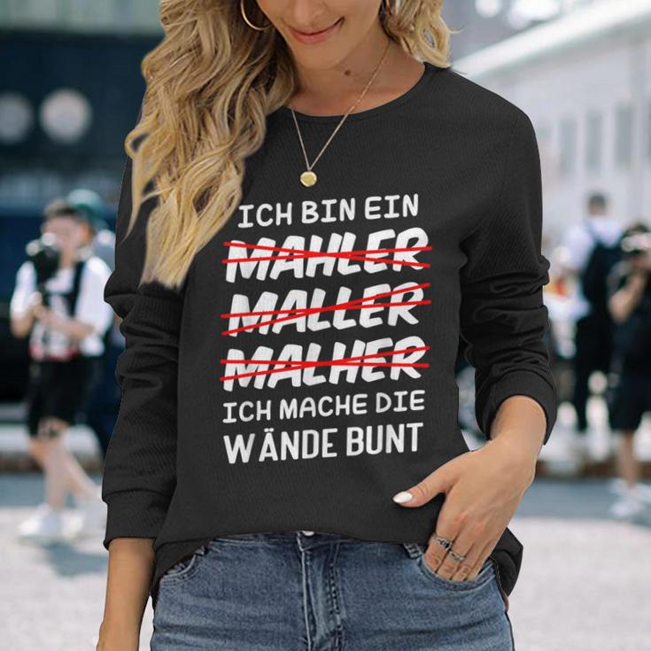 Ich Bin Ein Mahler Maller Malher Ich Mache Die Wanden I'm Langarmshirts Geschenke für Sie