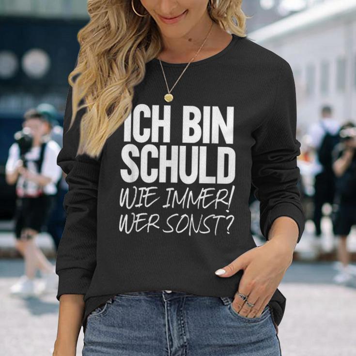 Ich Bin Schuld Wie Immer Wer Sonst Sarcasm Ironie Satire Langarmshirts Geschenke für Sie