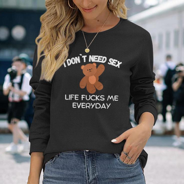 Ich Brauche Nicht Sexleben Fickt Mich Jeden Tag Langarmshirts Geschenke für Sie