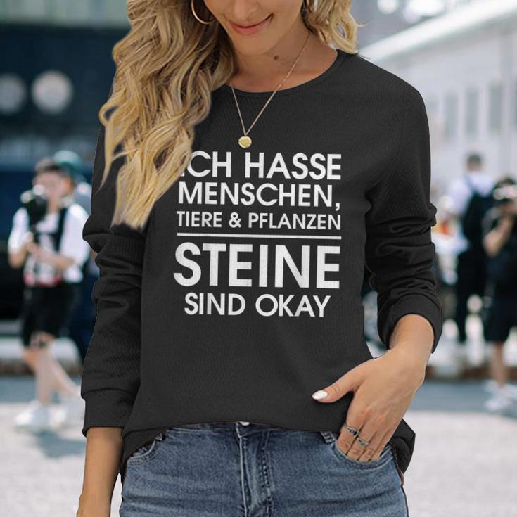 Ich Hasse Menschen Animals Und Pflanzen Steinen Sind Okay I Langarmshirts Geschenke für Sie