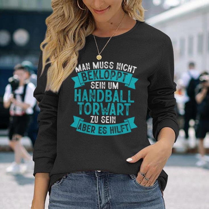 Man Muss Nicht Bekloppt Sein Um Handball Goalkeeper Langarmshirts Geschenke für Sie