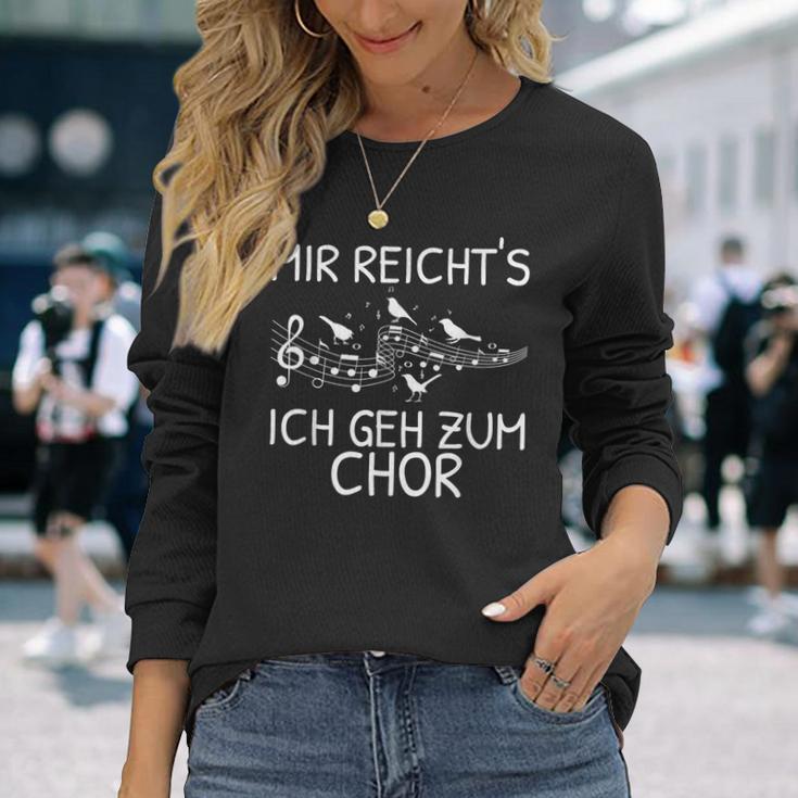 Mir Reicht's Ich Geh Zum Chor Singer Singing Music Langarmshirts Geschenke für Sie