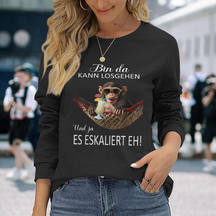 Monkey Bin Da Kann Losgehen Und Ja Es Escaliert Eh Costume Langarmshirts Geschenke für Sie