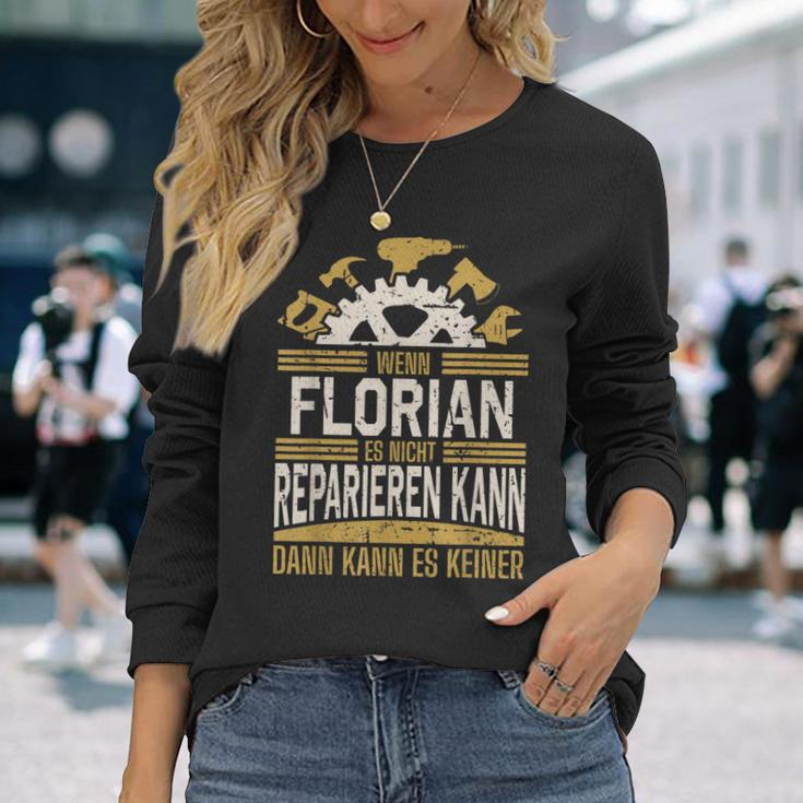 Name Florian Wenn Florian Es Nicht Reparieren Kann Langarmshirts Geschenke für Sie