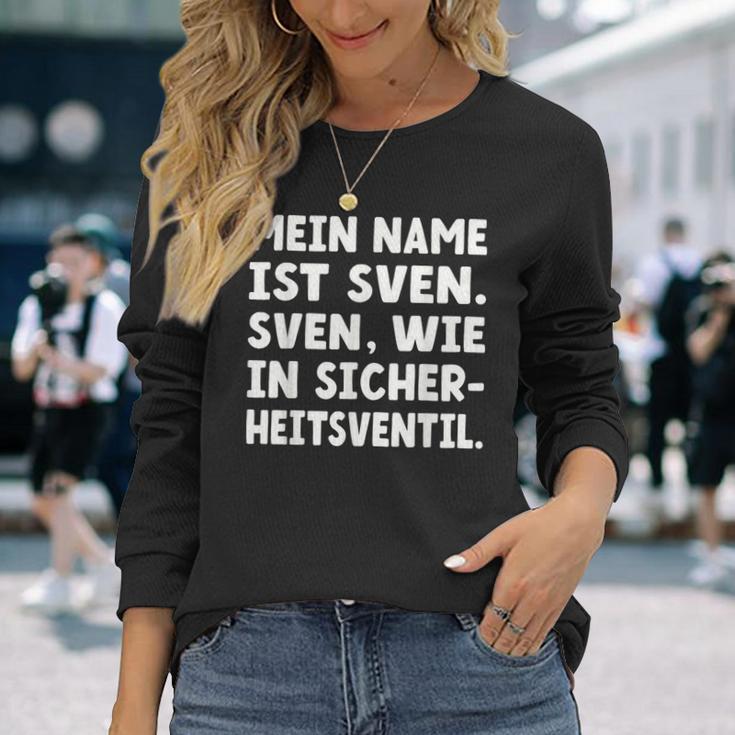 My Name Is Sven Sven As In Safetyalve For Svens Langarmshirts Geschenke für Sie